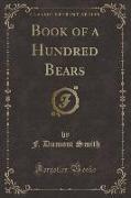 Book of a Hundred Bears (Classic Reprint)