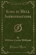 Kora in Hell Improvisations (Classic Reprint)