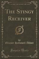 The Stingy Receiver (Classic Reprint)