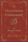 A Honeymoon Experiment (Classic Reprint)