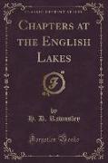 Chapters at the English Lakes (Classic Reprint)