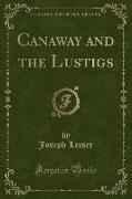 Canaway and the Lustigs (Classic Reprint)