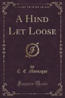 A Hind Let Loose (Classic Reprint)