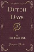 Dutch Days (Classic Reprint)