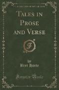 Tales in Prose and Verse (Classic Reprint)