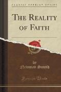 The Reality of Faith (Classic Reprint)