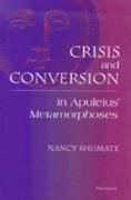 Crisis and Conversion in Apuleius' ""Metamorphoses
