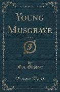 Young Musgrave, Vol. 3 of 3 (Classic Reprint)