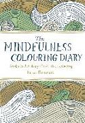 The Mindfulness Colouring Diary