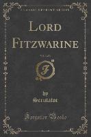 Lord Fitzwarine, Vol. 3 of 3 (Classic Reprint)