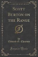 Scott Burton on the Range (Classic Reprint)