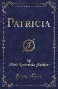 Patricia (Classic Reprint)