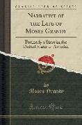 Narrative of the Life of Moses Grandy: Formerly a Slave in the United States of America (Classic Reprint)