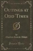 Outings at Odd Times (Classic Reprint)
