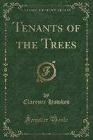 Tenants of the Trees (Classic Reprint)