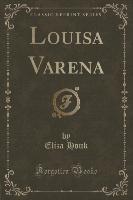 Louisa Varena (Classic Reprint)