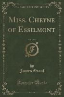 Miss. Cheyne of Essilmont, Vol. 2 of 3 (Classic Reprint)