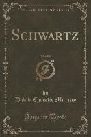 Schwartz, Vol. 2 of 2 (Classic Reprint)