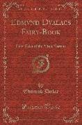 Edmvnd Dvalacs Fairy-Book: Fairy Tales of the Allied Nations (Classic Reprint)