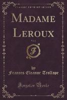 Madame Leroux, Vol. 2 (Classic Reprint)