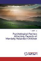 Psychological Factors Affecting Parents of Mentally Retarded Children