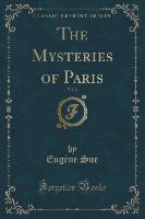 The Mysteries of Paris, Vol. 2 (Classic Reprint)