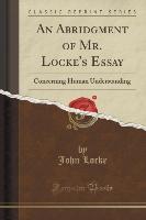 An Abridgment of Mr. Locke's Essay