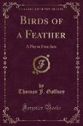 Birds of a Feather: A Play in Four Acts (Classic Reprint)