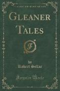 Gleaner Tales (Classic Reprint)