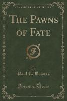 The Pawns of Fate (Classic Reprint)