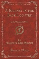 A Journey in the Back Country, Vol. 1 of 2