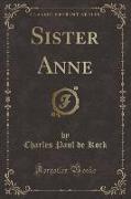Sister Anne (Classic Reprint)