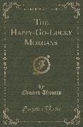 The Happy-Go-Lucky Morgans (Classic Reprint)