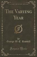 The Varying Year (Classic Reprint)