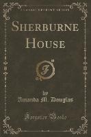 Sherburne House (Classic Reprint)