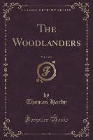 The Woodlanders, Vol. 1 of 3 (Classic Reprint)