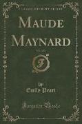 Maude Maynard, Vol. 3 of 3 (Classic Reprint)