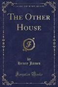 The Other House (Classic Reprint)