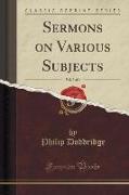 Sermons on Various Subjects, Vol. 3 of 4 (Classic Reprint)