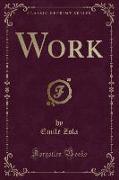 Work (Classic Reprint)