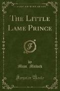 The Little Lame Prince (Classic Reprint)