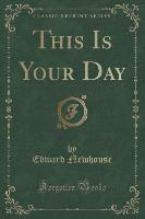 This Is Your Day (Classic Reprint)