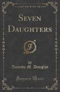 Seven Daughters (Classic Reprint)