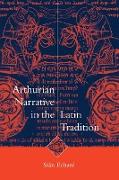 Arthurian Narrative in the Latin Tradition