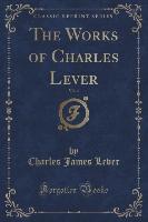 The Works of Charles Lever, Vol. 4 (Classic Reprint)