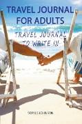 Travel Journal for Adults: Travel Journal to Write in