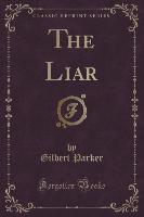The Liar (Classic Reprint)