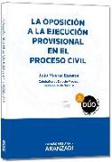 La oposición a la ejecución provisional en el proceso civil (Papel + e-book)