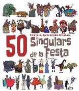 50 Singulars de la Festa : Petita guia de gures singulars de Catalunya