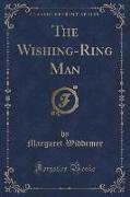 The Wishing-Ring Man (Classic Reprint)